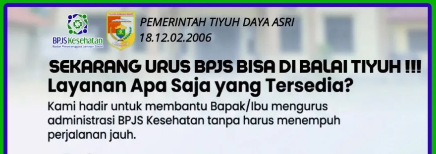 KINI AGEN PESIAR UNTUK URUS BPJS HADIR DI BALAI TIYUH DAYA ASRI